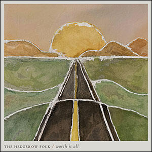 Worth It All by The Hedgerow Folk  | CD Reviews And Information | NewReleaseToday