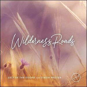 Wilderness Roads (feat. Simon Wester) (Single) by Salt Of The Sound  | CD Reviews And Information | NewReleaseToday