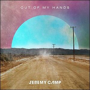 Out Of My Hands (Radio Version) (Single) by Jeremy Camp | CD Reviews And Information | NewReleaseToday