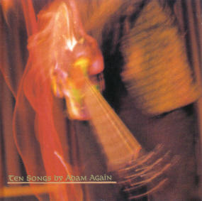 Ten Songs By Adam Again by Adam Again  | CD Reviews And Information | NewReleaseToday