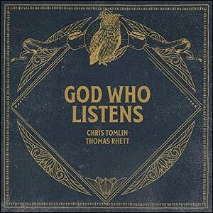 God Who Listens (Radio Version) (feat. Thomas Rhett) (Single) by Chris Tomlin | CD Reviews And Information | NewReleaseToday