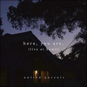 Here, You Are (Live at Home) EP by United Pursuit  | CD Reviews And Information | NewReleaseToday