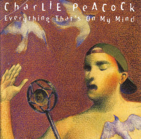 Everything That's On My Mind by Charlie Peacock | CD Reviews And Information | NewReleaseToday