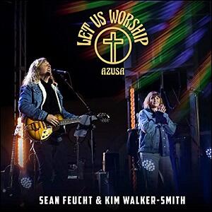 Let Us Worship - Azusa (Live) by Sean Feucht | CD Reviews And Information | NewReleaseToday