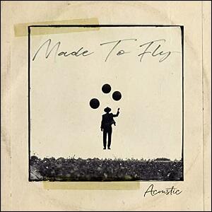 Made to Fly (Acoustic) (Single) by Colton Dixon | CD Reviews And Information | NewReleaseToday