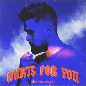 Hurts For You (Single) by Stephen Stanley | CD Reviews And Information | NewReleaseToday