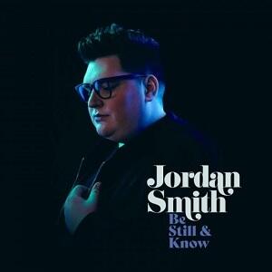 Be Still & Know EP by Jordan Smith | CD Reviews And Information | NewReleaseToday