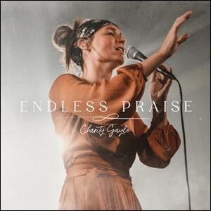 Endless Praise by Charity Gayle | CD Reviews And Information | NewReleaseToday