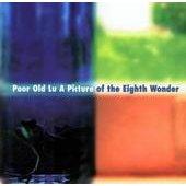 A Picture of the Eighth Wonder by Poor Old Lu  | CD Reviews And Information | NewReleaseToday