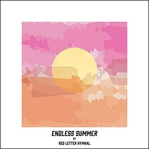 Endless Summer (Single) by Red Letter Hymnal  | CD Reviews And Information | NewReleaseToday