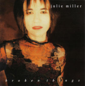 Broken Things by Julie Miller | CD Reviews And Information | NewReleaseToday