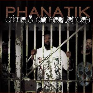 Crime & Consequences by Phanatik  | CD Reviews And Information | NewReleaseToday