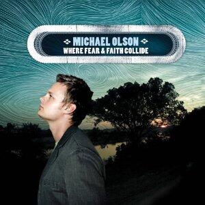 Where  fear and faith collide by Michael Olson | CD Reviews And Information | NewReleaseToday