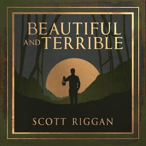 Beautiful and Terrible by Scott Riggan | CD Reviews And Information | NewReleaseToday