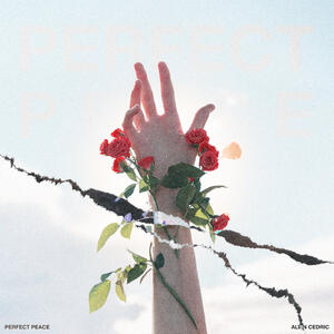 Perfect Peace EP by Alvin Cedric | CD Reviews And Information | NewReleaseToday