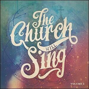 The Church Will Sing, Volume 2 by The Church Will Sing  | CD Reviews And Information | NewReleaseToday