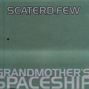 Grandmother's Spaceship by Scaterd Few  | CD Reviews And Information | NewReleaseToday