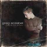 Here To Stay by Greg Sczebel | CD Reviews And Information | NewReleaseToday