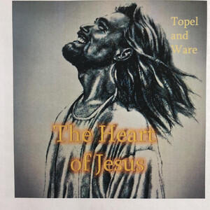 The Heart of Jesus by Topel and Ware  | CD Reviews And Information | NewReleaseToday