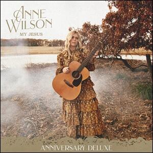 My Jesus (Anniversary Deluxe) by Anne Wilson | CD Reviews And Information | NewReleaseToday