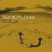Gold, Disc 1: SONICFLOOD by SONICFLOOd  | CD Reviews And Information | NewReleaseToday