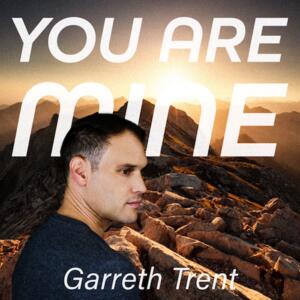 You Are Mine (Single) by Garreth Trent | CD Reviews And Information | NewReleaseToday