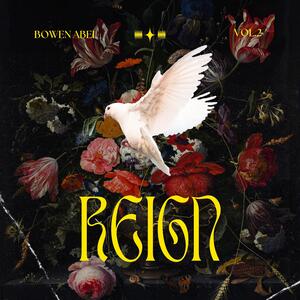 Reign (Band Version) (Single) by Bowen Abel  | CD Reviews And Information | NewReleaseToday