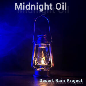 Midnight Oil (Single) by Desert Rain Project  | CD Reviews And Information | NewReleaseToday