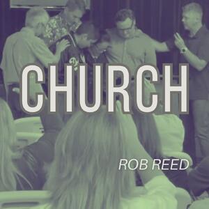 Church (Single) by Rob Reed | CD Reviews And Information | NewReleaseToday