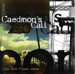 My Calm // Your Storm by Caedmon's Call  | CD Reviews And Information | NewReleaseToday