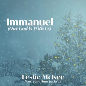 Immanuel (Our God Is With Us) feat. Jonathan Jackson by Leslie McKee | CD Reviews And Information | NewReleaseToday