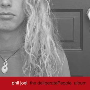 The Deliberate People. Album (Independent) by Phil Joel | CD Reviews And Information | NewReleaseToday
