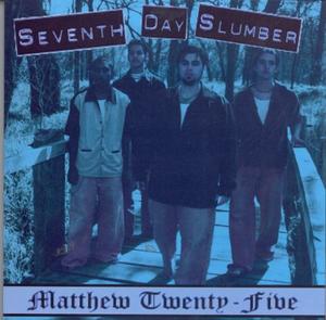 Matthew Twenty-Five by Seventh Day Slumber  | CD Reviews And Information | NewReleaseToday
