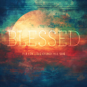 Blessed (Single) by Yair Levi | CD Reviews And Information | NewReleaseToday