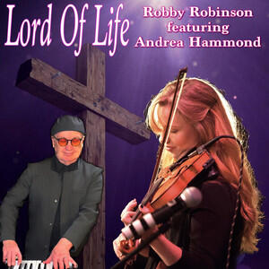 Lord of Life (Single) by Robby Robinson | CD Reviews And Information | NewReleaseToday