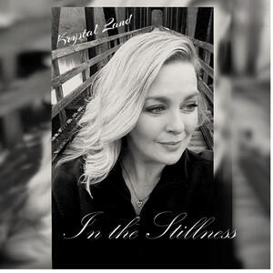 In the Stillness (Single) by Krystal Dawn Land | CD Reviews And Information | NewReleaseToday