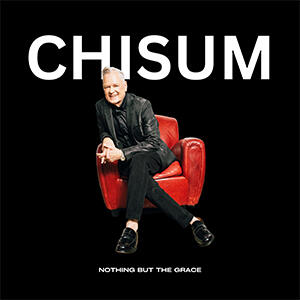 Nothing But The Grace by John Chisum | CD Reviews And Information | NewReleaseToday
