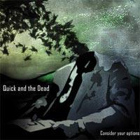 Consider Your Options by Quick and the Dead  | CD Reviews And Information | NewReleaseToday
