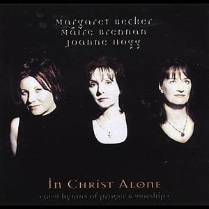 In Christ Alone: New Hymns Of Prayer & Worship by Margaret Becker | CD Reviews And Information | NewReleaseToday