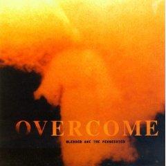 Blessed Are The Persecuted by Overcome  | CD Reviews And Information | NewReleaseToday