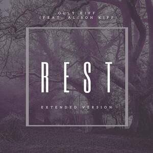 Rest (Extended Version) (Single) by Olly Kiff | CD Reviews And Information | NewReleaseToday
