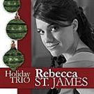 Holiday Trio by Rebecca St. James | CD Reviews And Information | NewReleaseToday
