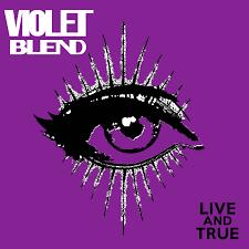 Live and True by Violet Blend  | CD Reviews And Information | NewReleaseToday
