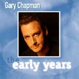 The Early Years by Gary Chapman | CD Reviews And Information | NewReleaseToday