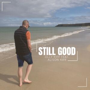 Still Good by Olly Kiff | CD Reviews And Information | NewReleaseToday