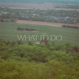 What I'd Do (Single) by Alan Cox | CD Reviews And Information | NewReleaseToday