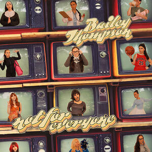 Not For Everyone (Single) by Bailey Thompson | CD Reviews And Information | NewReleaseToday