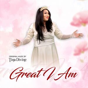 GREAT I AM (Single) by Tina Divine | CD Reviews And Information | NewReleaseToday
