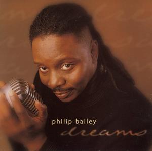 Dreams by Philip Bailey | CD Reviews And Information | NewReleaseToday