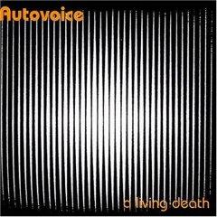 A Living Death by Autovoice  | CD Reviews And Information | NewReleaseToday